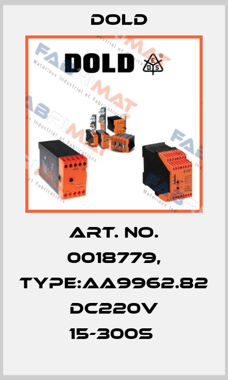Art. No. 0018779, Type:AA9962.82 DC220V 15-300S  Dold