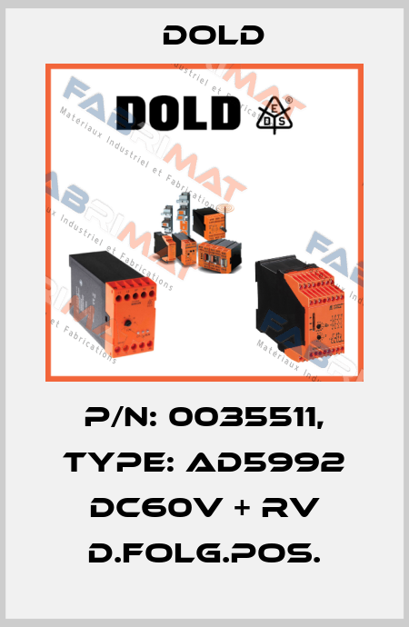 p/n: 0035511, Type: AD5992 DC60V + RV D.FOLG.POS. Dold