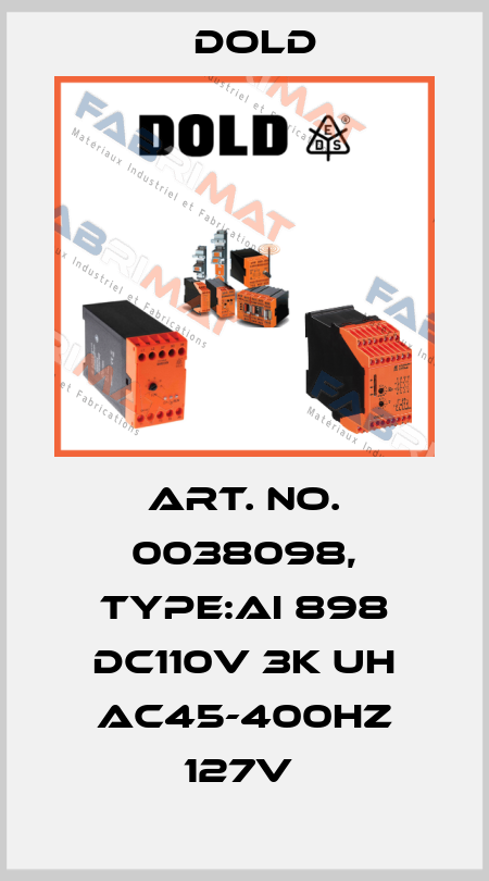 Art. No. 0038098, Type:AI 898 DC110V 3K UH AC45-400HZ 127V  Dold
