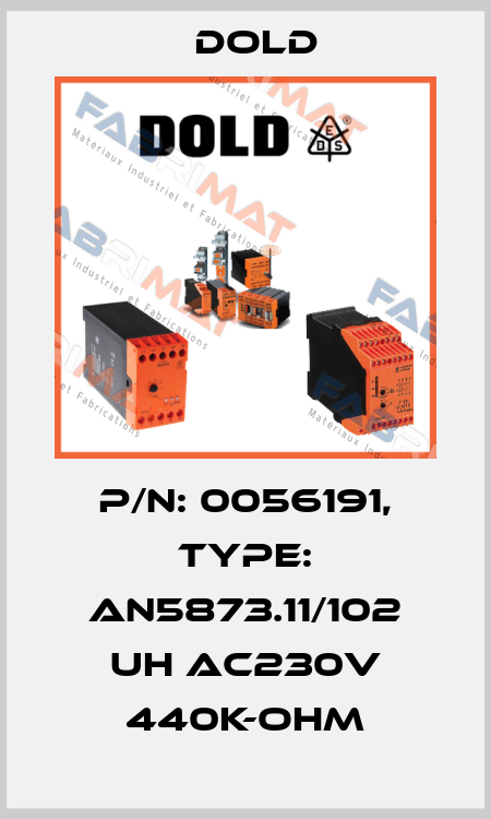 p/n: 0056191, Type: AN5873.11/102 UH AC230V 440K-OHM Dold