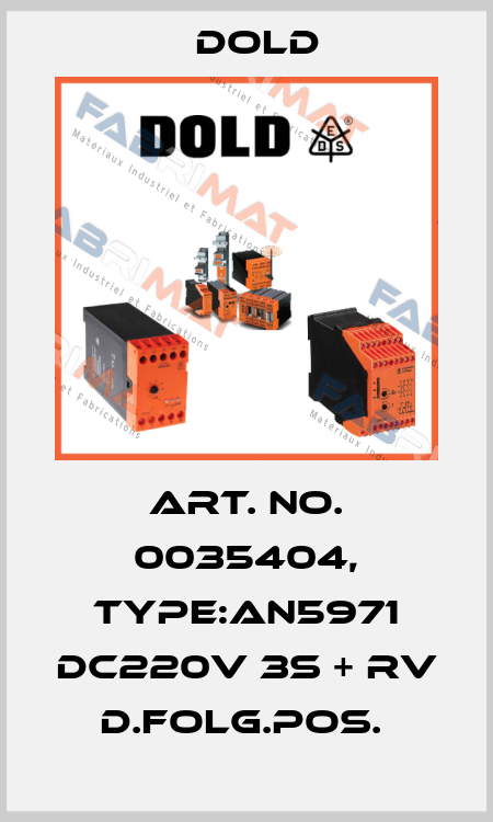Art. No. 0035404, Type:AN5971 DC220V 3S + RV D.FOLG.POS.  Dold