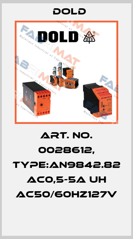 Art. No. 0028612, Type:AN9842.82 AC0,5-5A UH AC50/60HZ127V  Dold