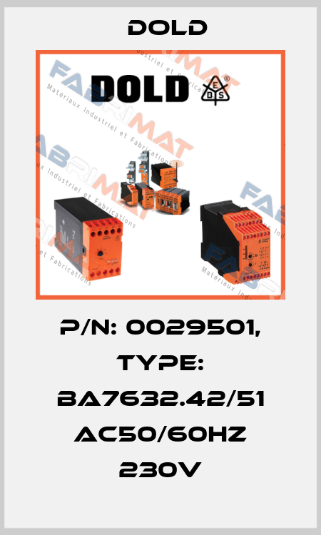 p/n: 0029501, Type: BA7632.42/51 AC50/60HZ 230V Dold