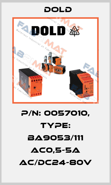 p/n: 0057010, Type: BA9053/111 AC0,5-5A AC/DC24-80V Dold