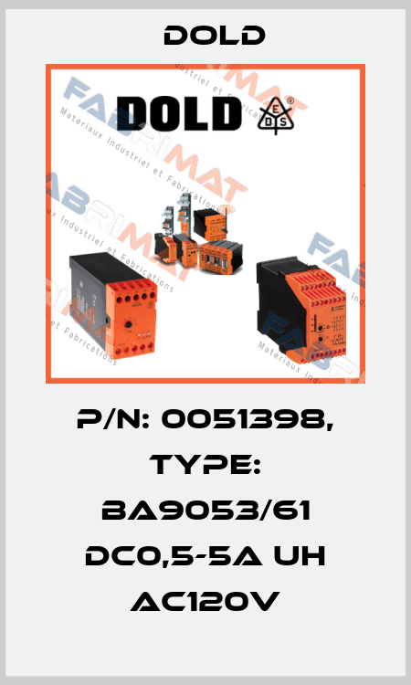 p/n: 0051398, Type: BA9053/61 DC0,5-5A UH AC120V Dold