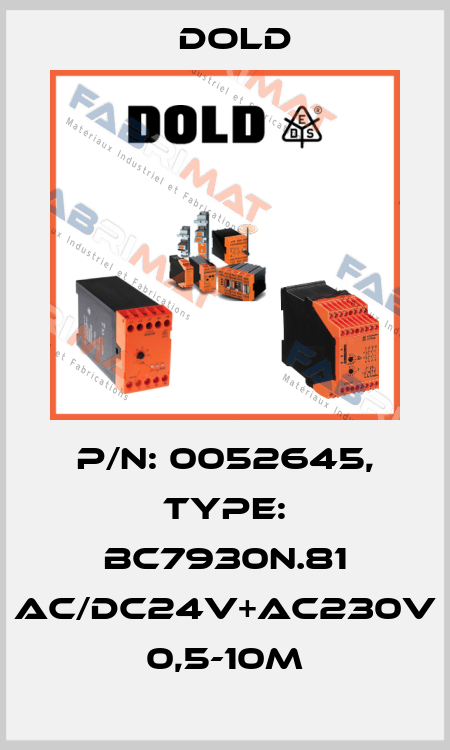 p/n: 0052645, Type: BC7930N.81 AC/DC24V+AC230V 0,5-10M Dold