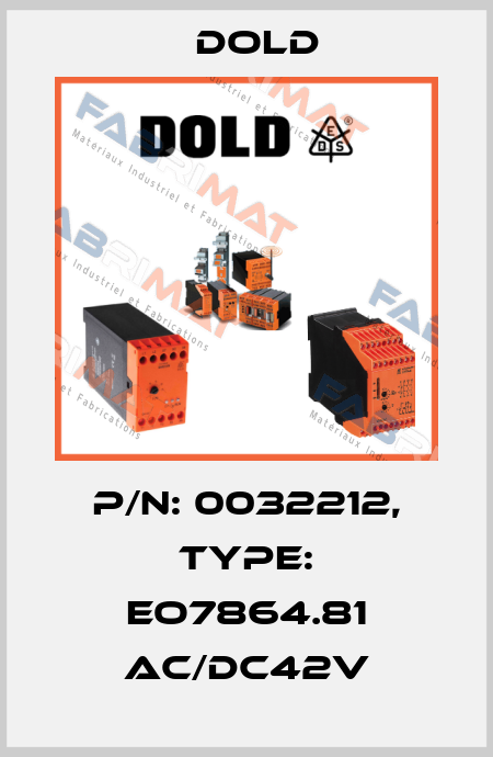 p/n: 0032212, Type: EO7864.81 AC/DC42V Dold