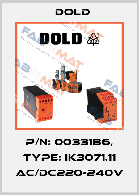 p/n: 0033186, Type: IK3071.11 AC/DC220-240V Dold