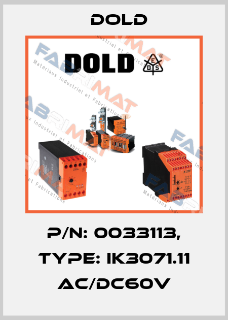 p/n: 0033113, Type: IK3071.11 AC/DC60V Dold