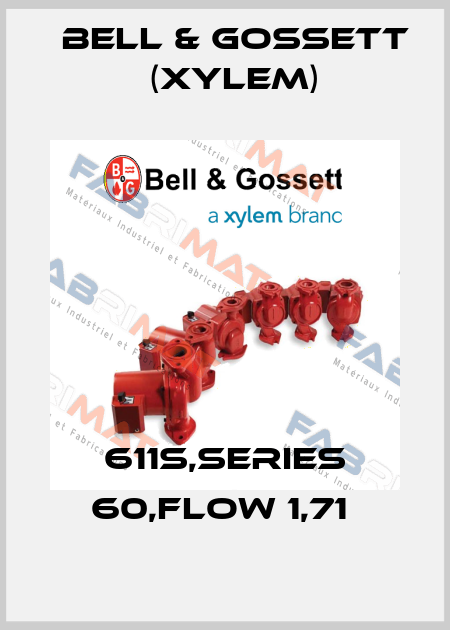 611S,SERIES 60,FLOW 1,71  Bell & Gossett (Xylem)