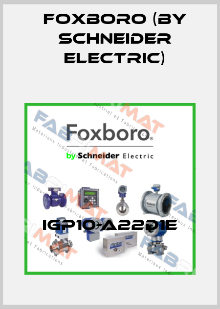 IGP10-A22D1E Foxboro (by Schneider Electric)