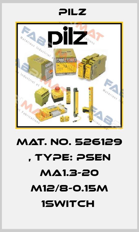 Mat. No. 526129 , Type: PSEN ma1.3-20 M12/8-0.15m 1switch  Pilz
