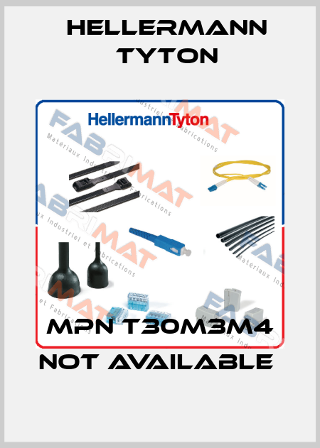  MPN T30M3M4 not available  Hellermann Tyton