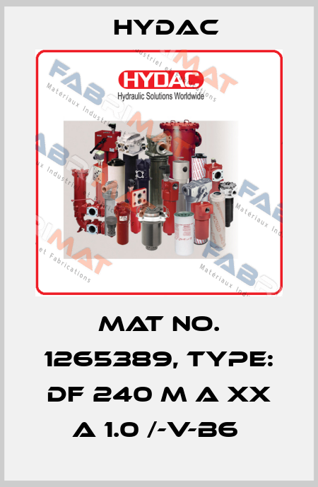 Mat No. 1265389, Type: DF 240 M A XX A 1.0 /-V-B6  Hydac