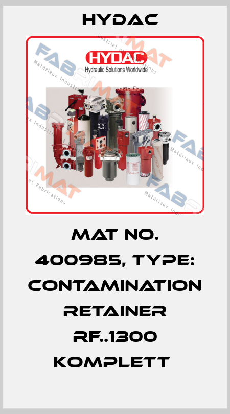 Mat No. 400985, Type: CONTAMINATION RETAINER RF..1300 komplett  Hydac