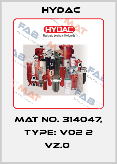 Mat No. 314047, Type: V02 2 VZ.0  Hydac