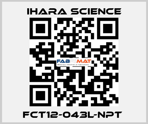 FCT12-043L-NPT  Ihara Science