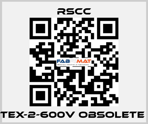  TEX-2-600V obsolete  RSCC