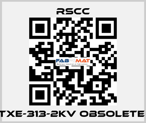 TXE-313-2KV obsolete  RSCC