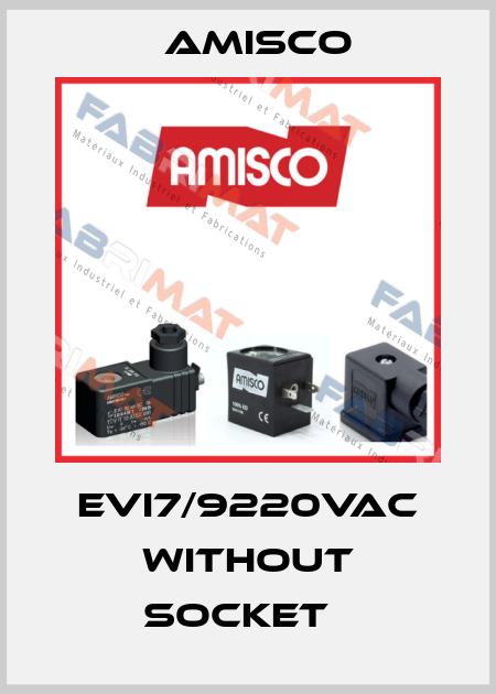 EVI7/9220VAC wıthout socket   Amisco