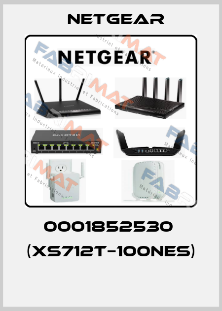 0001852530  (XS712T−100NES)  NETGEAR