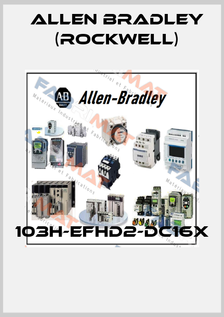 103H-EFHD2-DC16X  Allen Bradley (Rockwell)