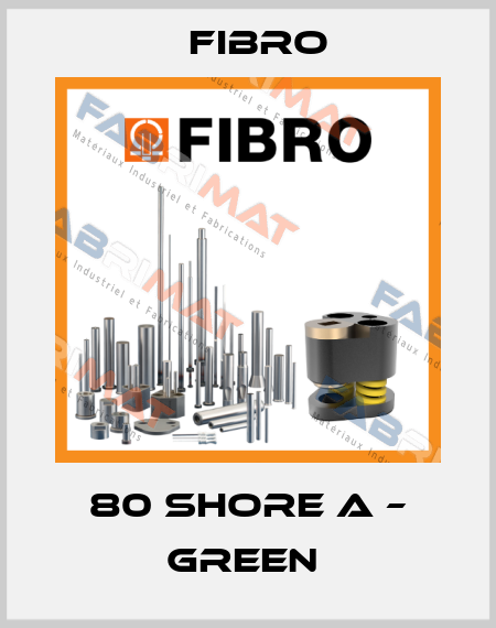 80 SHORE A – GREEN  Fibro