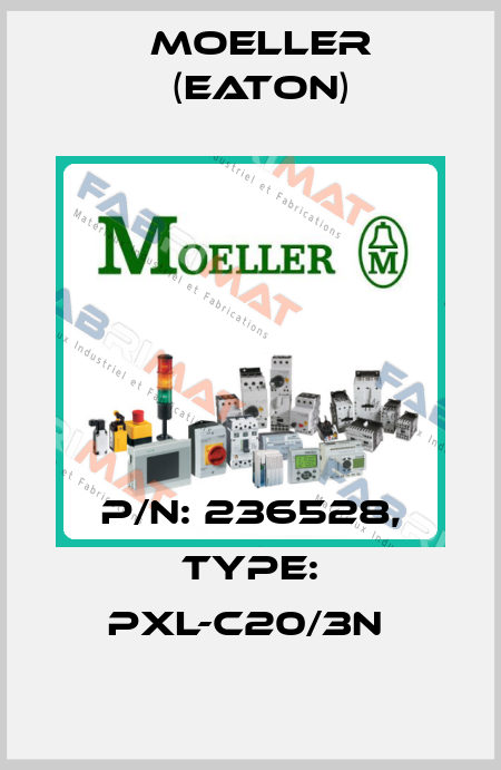 P/N: 236528, Type: PXL-C20/3N  Moeller (Eaton)