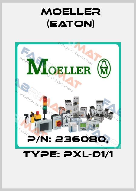 P/N: 236080, Type: PXL-D1/1 Moeller (Eaton)