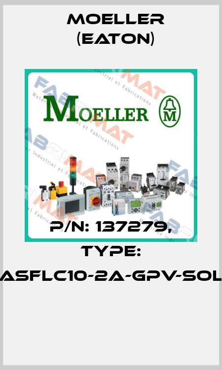 P/N: 137279, Type: ASFLC10-2A-GPV-SOL  Moeller (Eaton)