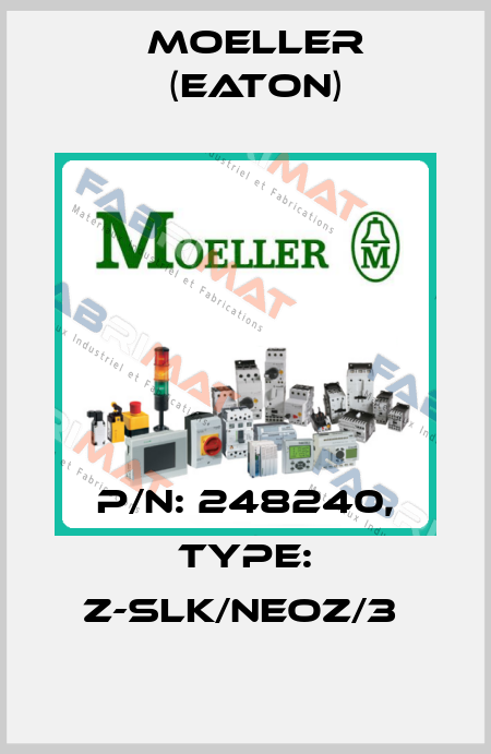 P/N: 248240, Type: Z-SLK/NEOZ/3  Moeller (Eaton)