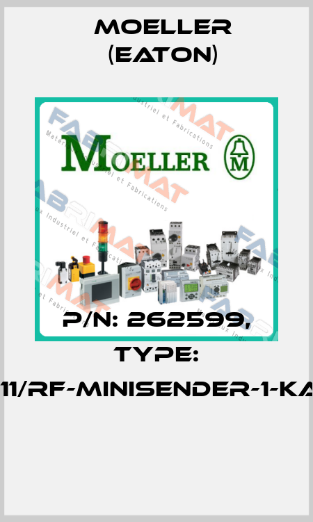 P/N: 262599, Type: 05-311/RF-MINISENDER-1-KANAL  Moeller (Eaton)