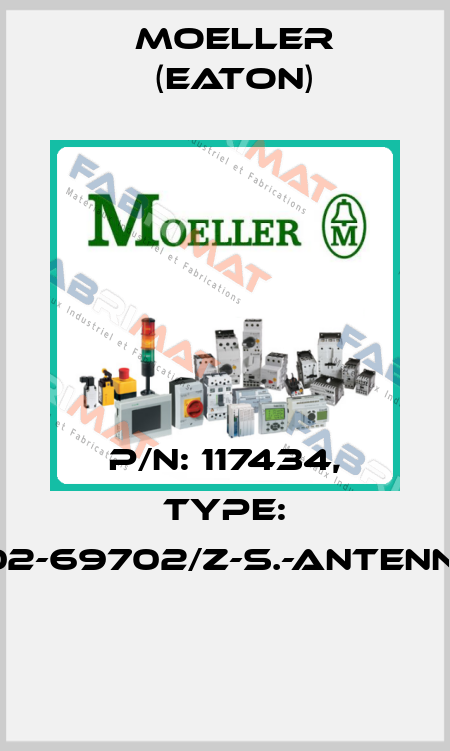 P/N: 117434, Type: 102-69702/Z-S.-ANTENNE  Moeller (Eaton)