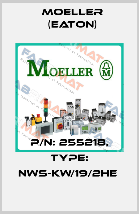 P/N: 255218, Type: NWS-KW/19/2HE  Moeller (Eaton)