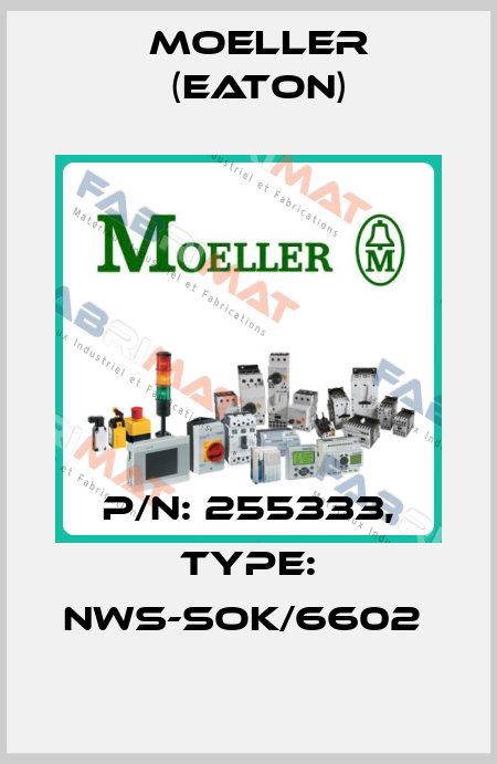 P/N: 255333, Type: NWS-SOK/6602  Moeller (Eaton)