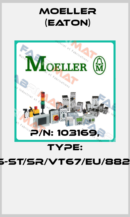 P/N: 103169, Type: NWS-ST/SR/VT67/EU/8820/M  Moeller (Eaton)