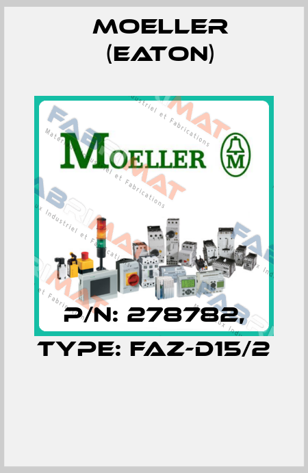 P/N: 278782, Type: FAZ-D15/2  Moeller (Eaton)
