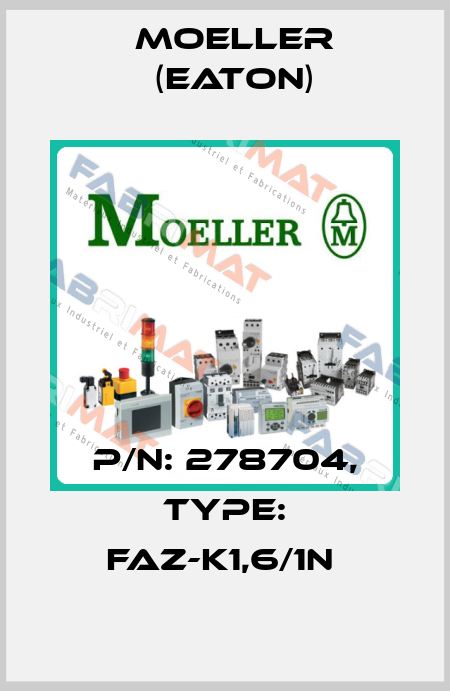P/N: 278704, Type: FAZ-K1,6/1N  Moeller (Eaton)