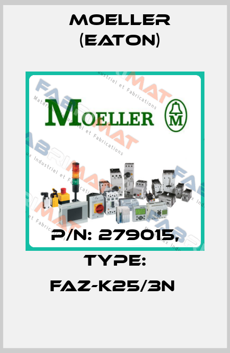 P/N: 279015, Type: FAZ-K25/3N  Moeller (Eaton)