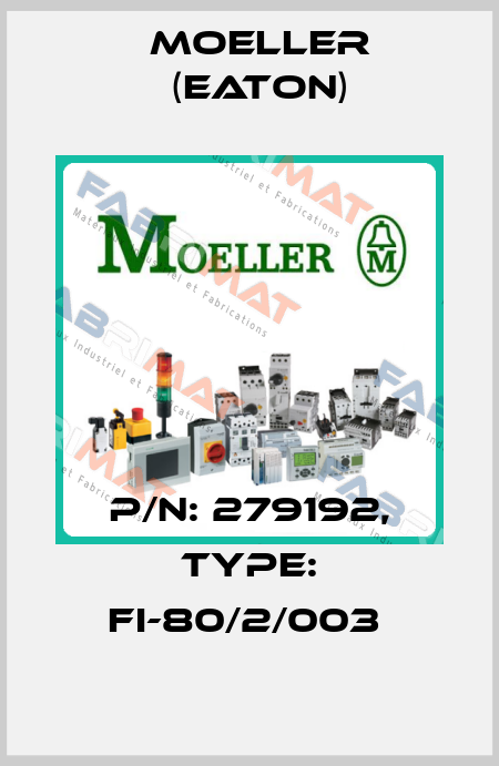 P/N: 279192, Type: FI-80/2/003  Moeller (Eaton)