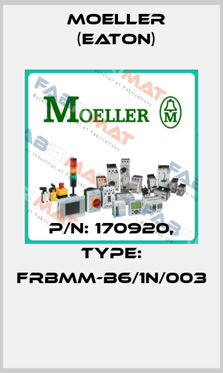 P/N: 170920, Type: FRBMM-B6/1N/003  Moeller (Eaton)