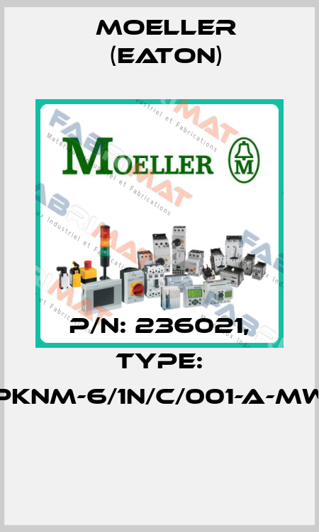 P/N: 236021, Type: PKNM-6/1N/C/001-A-MW  Moeller (Eaton)
