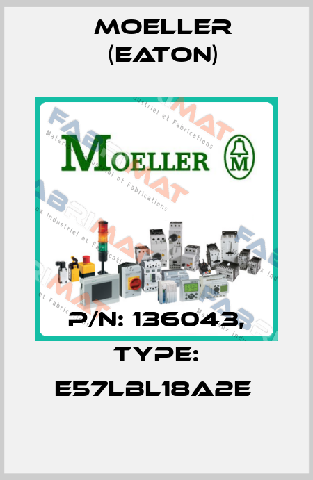 P/N: 136043, Type: E57LBL18A2E  Moeller (Eaton)