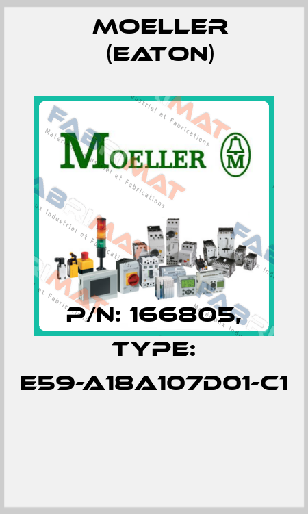 P/N: 166805, Type: E59-A18A107D01-C1  Moeller (Eaton)