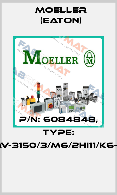 P/N: 6084848, Type: DMV-3150/3/M6/2HI11/K6-PG  Moeller (Eaton)