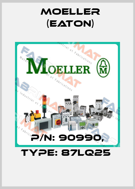 P/N: 90990, Type: 87LQ25  Moeller (Eaton)