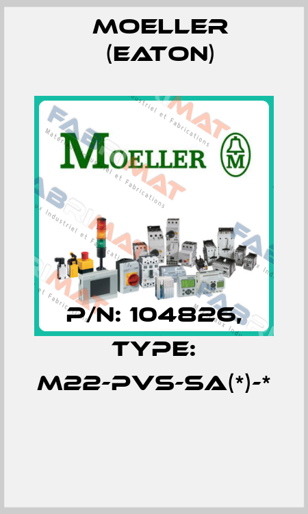 P/N: 104826, Type: M22-PVS-SA(*)-*  Moeller (Eaton)