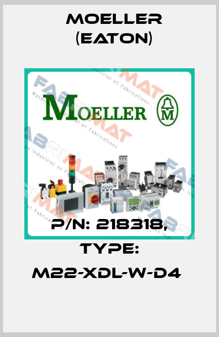 P/N: 218318, Type: M22-XDL-W-D4  Moeller (Eaton)