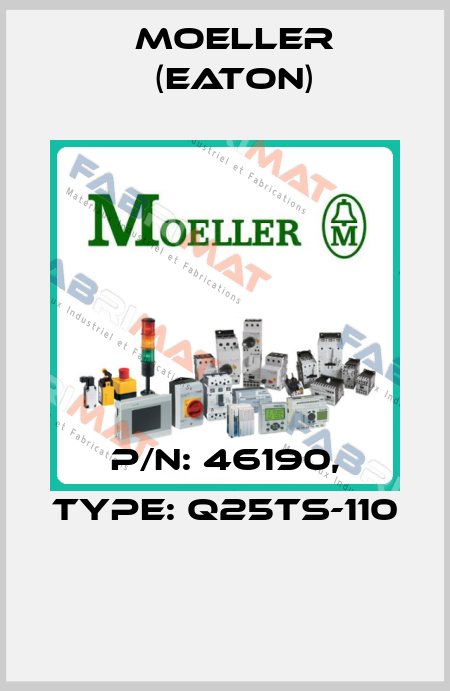 P/N: 46190, Type: Q25TS-110  Moeller (Eaton)