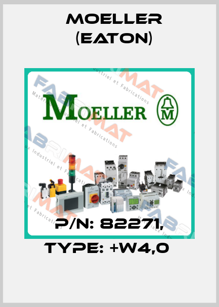 P/N: 82271, Type: +W4,0  Moeller (Eaton)